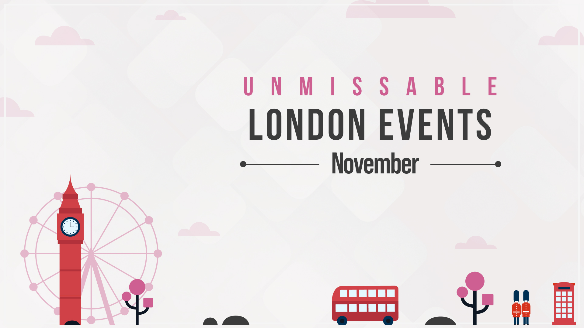 Unmissable London Events November