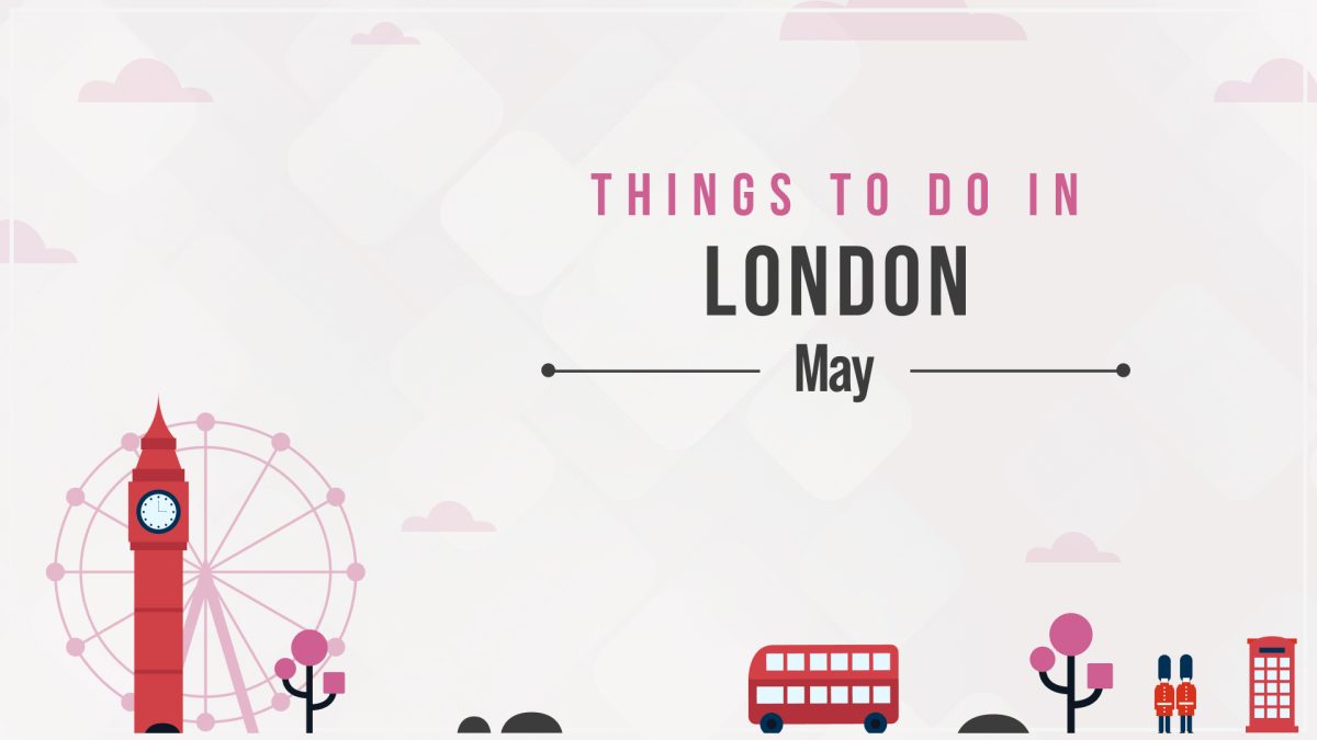 9 Things to Do in London May 2024: Springtime Fun